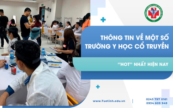 Thông tin về một số trường Y học cổ truyền ‘’hot’’ nhất hiện nay