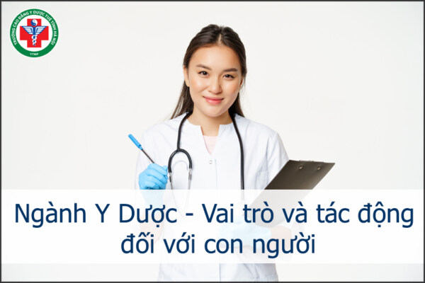 Ngành Y Dược – Vai trò và tác động của ngành đối với con người