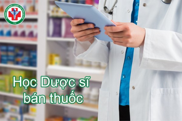 Học Dược sĩ bán thuốc mấy năm? Nên học ở đâu?