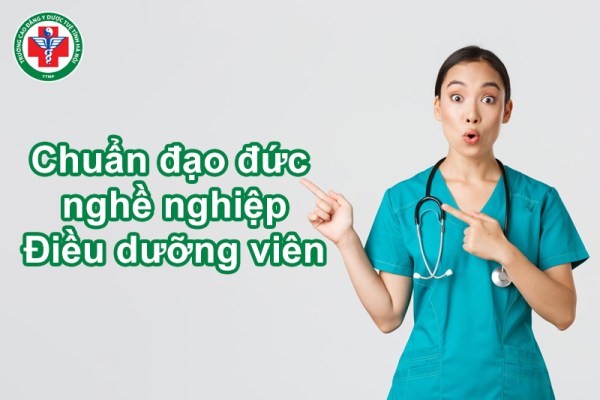 Điều dưỡng viên và 8 chuẩn đạo đức nghề nghiệp không thể bỏ qua