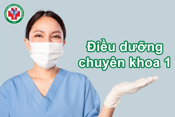 6 thông tin quan trọng về Điều dưỡng chuyên khoa 1
