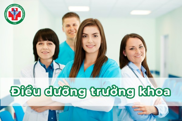 Điều dưỡng trưởng khoa và 4 vai trò quan trọng