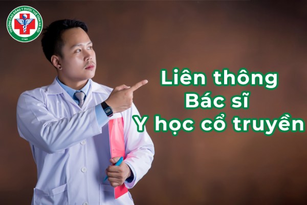 Liên thông Bác sĩ Y học cổ truyền – Điều kiện tuyển sinh và lý do lựa chọn