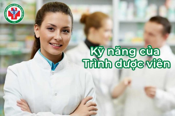 12 kỹ năng của Trình Dược viên cần có và những lưu ý để cải thiện 