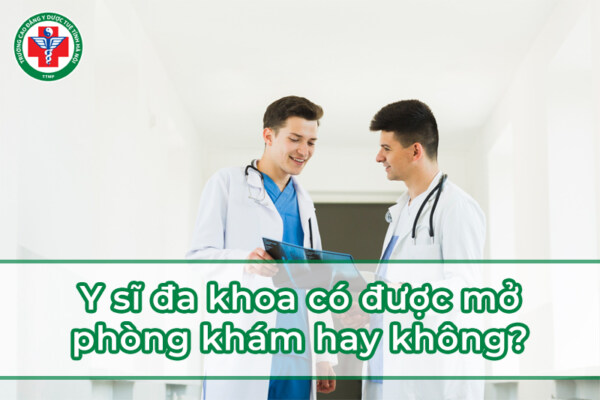Y sĩ đa khoa có được mở phòng khám hay không? Điều kiện, lưu ý