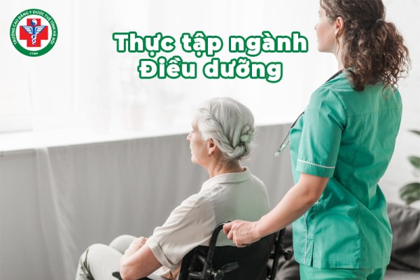 Thực tập ngành Điều dưỡng là gì? Mục tiêu và chia sẻ kinh nghiệm