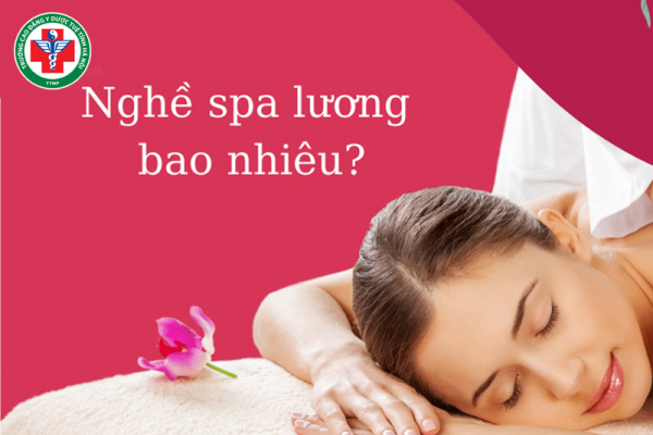 Lương nghề spa bao nhiêu? 5 bí quyết để tăng thu nhập
