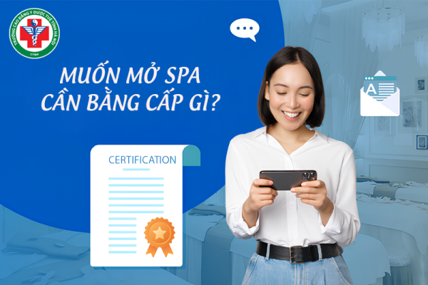 [Update 2025] Muốn mở spa cần bằng cấp gì?