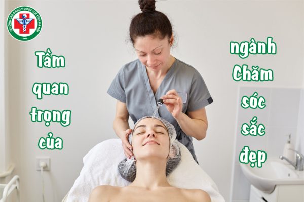 Tầm quan trọng của ngành Chăm sóc sắc đẹp hiện nay 