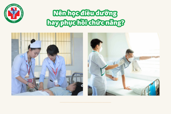 Nên học điều dưỡng hay phục hồi chức năng? So sánh chi tiết