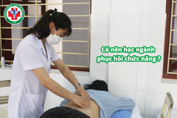 [Giải đáp] Có nên học ngành phục hồi chức năng không?