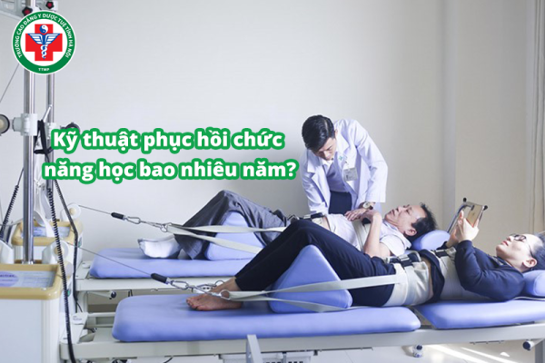 [Giải đáp] Kỹ thuật phục hồi chức năng học bao nhiêu năm?