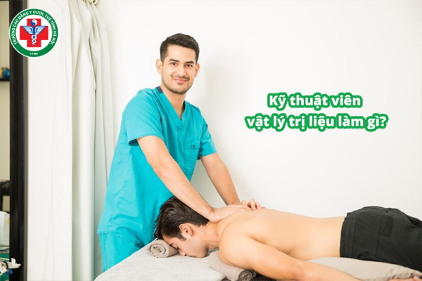 Kỹ thuật viên vật lý trị liệu làm gì? Top 5 công việc phổ biến