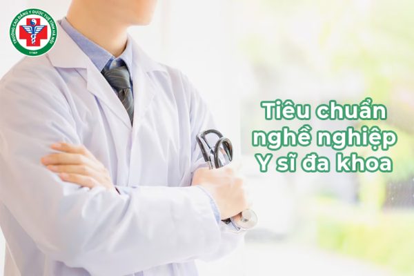 Tiêu chuẩn nghề nghiệp Y sĩ đa khoa là gì? Chi tiết về các tiêu chuẩn